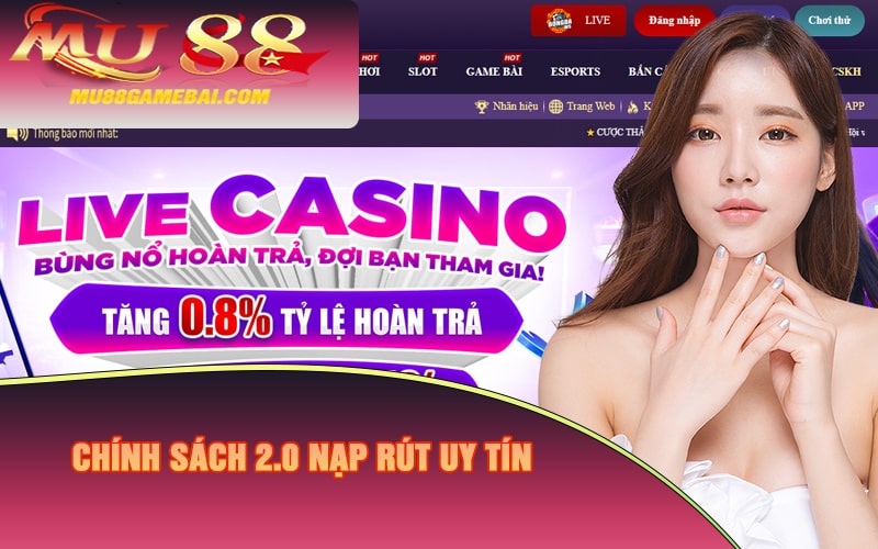 Chính sách 2.0 nạp rút uy tín