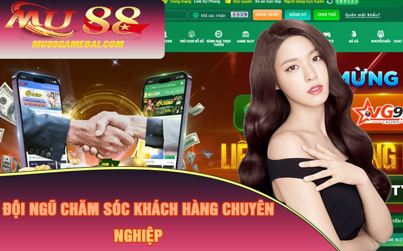 Đội ngũ chăm sóc khách hàng chuyên nghiệp