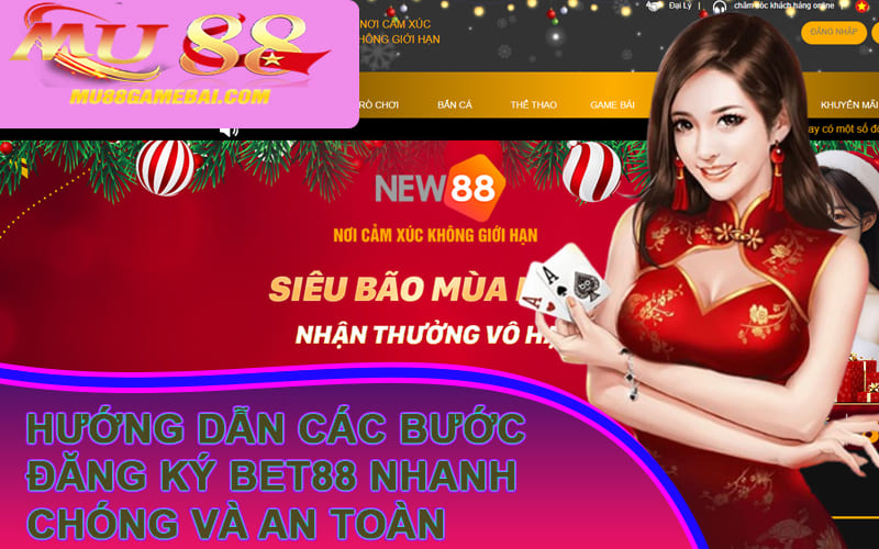 Hướng dẫn các bước đăng ký Bet88 nhanh chóng và an toàn