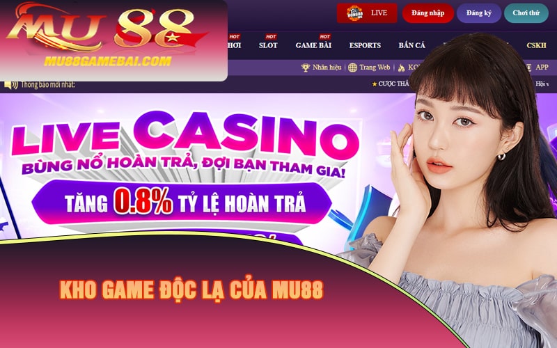 Kho game độc lạ của Mu88