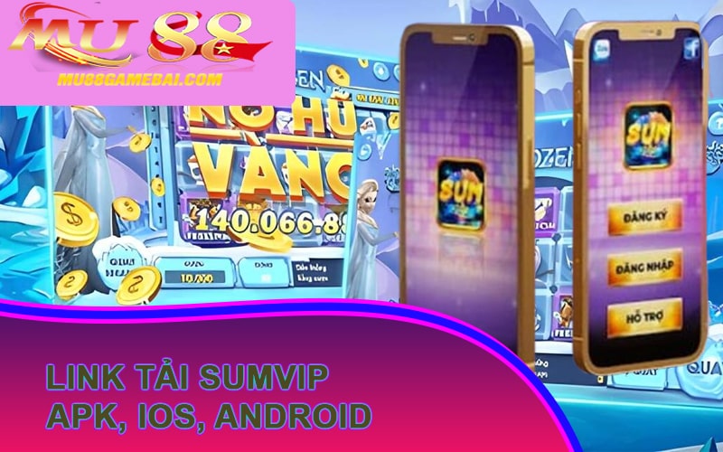 Link tải SumVip APK, iOS, AnDroid