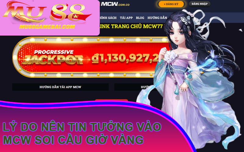 Lý do nên tin tưởng vào MCW Soi Cầu Giờ Vàng