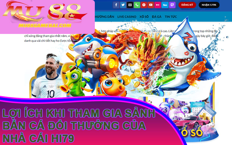 Lợi ích khi tham gia sảnh bắn cá đổi thưởng của nhà cái Hi79