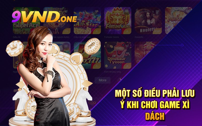 Một số điều phải lưu ý khi chơi game xì dách