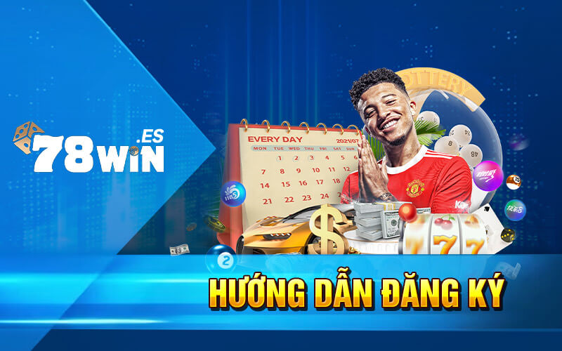 Thao Tác Đăng Ký Tài Khoảng 78win Đơn Giải Và Chi Tiết