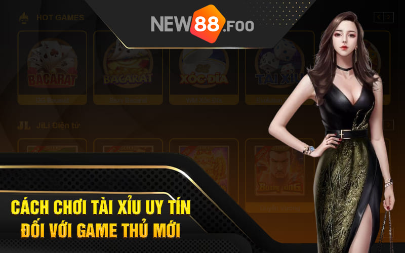 Cách chơi Tài Xỉu uy tín đối với game thủ mới